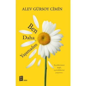 Ben Daha Yaşamadım - Alev Gürsoy Cimin