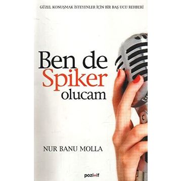 BEN DE SPIKER OLUCAM - NUR BANU MOLLA