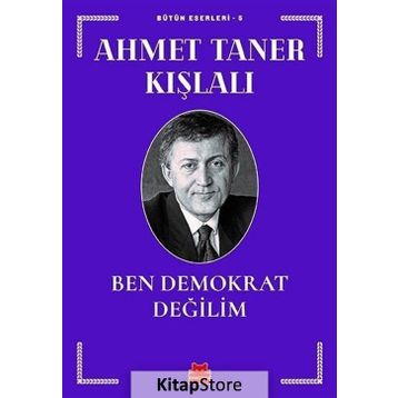 BEN DEMOKRAT DEĞİLİM - AHMET TANER KIŞLALI