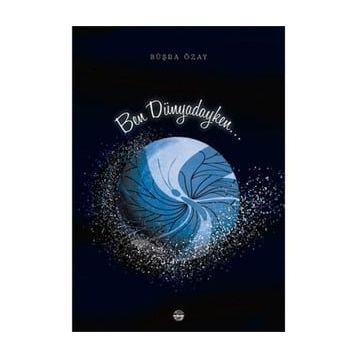 Ben Dünyadayken - Büşra Özay