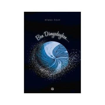 Ben Dünyadayken - Büşra Özay