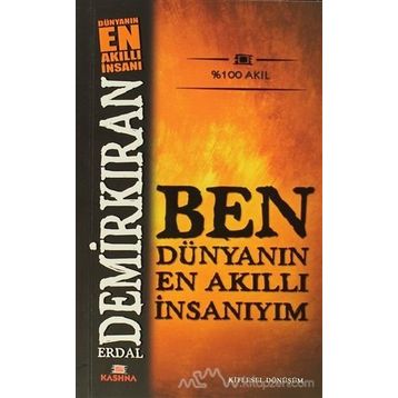 BEN DÜNYANIN EN AKILLI İNSANIYIM - ERDAL DEMİRKIRAN
