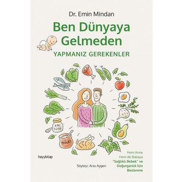 Ben Dünyaya Gelmeden Yapmanız Gerekenler - Emin Mindan