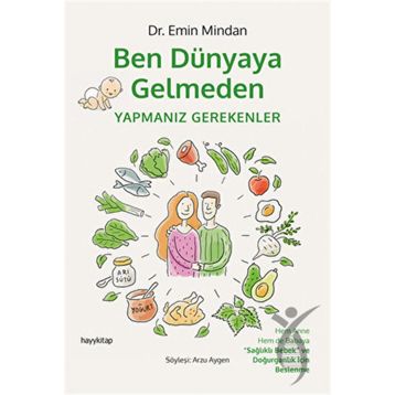 Ben Dünyaya Gelmeden Yapmanız Gerekenler - Emin Mindan