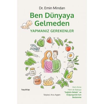 Ben Dünyaya Gelmeden Yapmanız Gerekenler - Emin Mindan