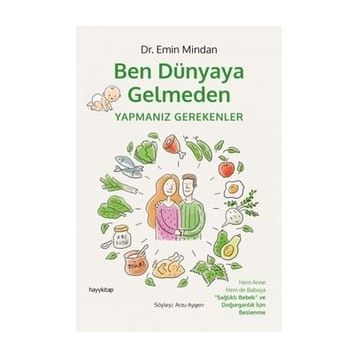 Ben Dünyaya Gelmeden Yapmanız Gerekenler - Emin Mindan