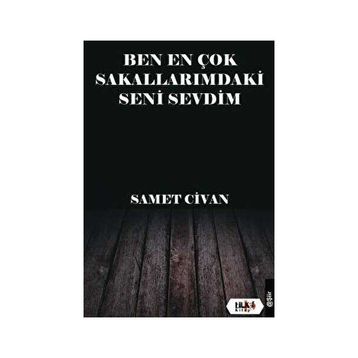 Ben En Çok Sakallarımdaki Seni Sevdim - Samet Civan
