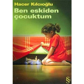 Ben Eskiden Çocuktum - Hacer Kılcıoğlu