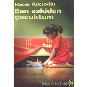 Ben Eskiden Çocuktum - Hacer Kılcıoğlu