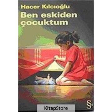Ben Eskiden Çocuktum - Hacer Kılcıoğlu