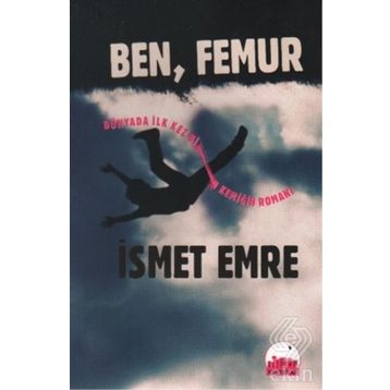 BEN, FEMUR - İSMET EMRE