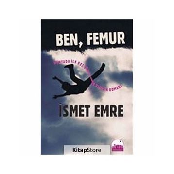 BEN, FEMUR - İSMET EMRE