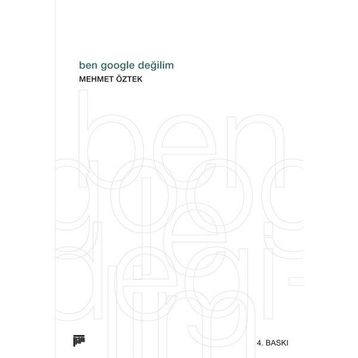 Ben Google Değilim - Mehmet Öztek