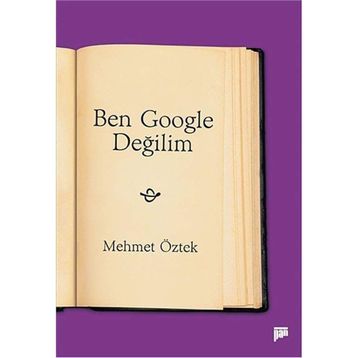 Ben Google Değilim - Mehmet Öztek