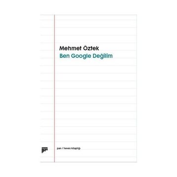 Ben Google Değilim - Mehmet Öztek