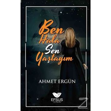 Ben Hala Sen Yaştayım - Ahmet Ergün