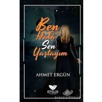 Ben Hala Sen Yaştayım - Ahmet Ergün