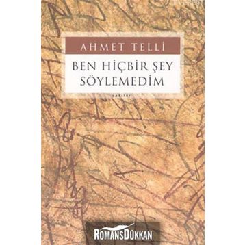 BEN HİÇBİR ŞEY SÖYLEMEDİM - AHMET TELLI