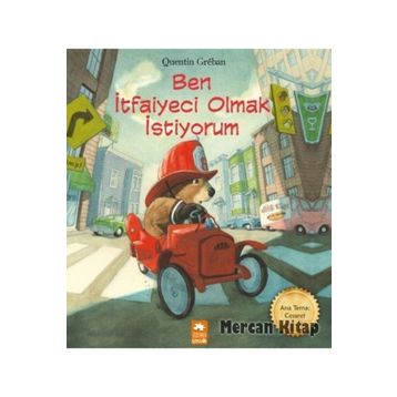 Ben İtfaiyeci Olmak İstiyorum - Quentin Greban