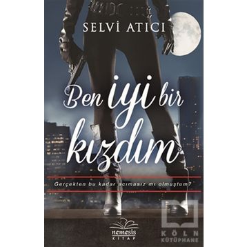 Ben İyi Bir Kızdım - Selvi Atıcı