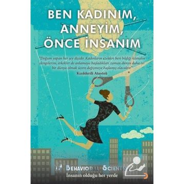 Ben Kadınım, Anneyim, Önce İnsanım - Behavioral Scientist
