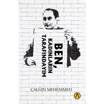 Ben Kadınların Tarafındayım - Çalğın Mehemmed