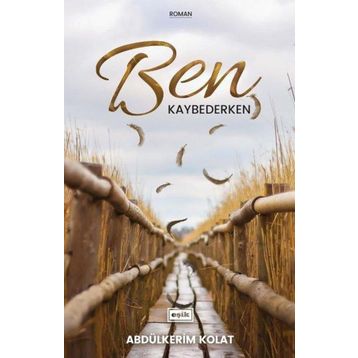Ben Kaybederken - Abdülkerim Kolat