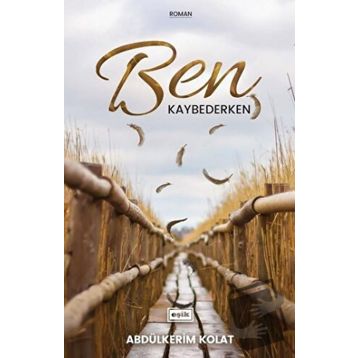 Ben Kaybederken - Abdülkerim Kolat
