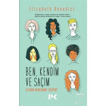 Ben, Kendim ve Saçım - Elizabeth Benedict