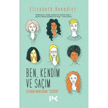 Ben, Kendim ve Saçım - Elizabeth Benedict