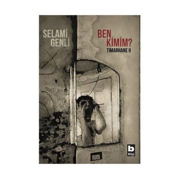 Ben Kimim? - Tımarhane 2 - Selami Genli