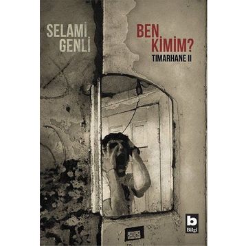 Ben Kimim? - Tımarhane 2 - Selami Genli