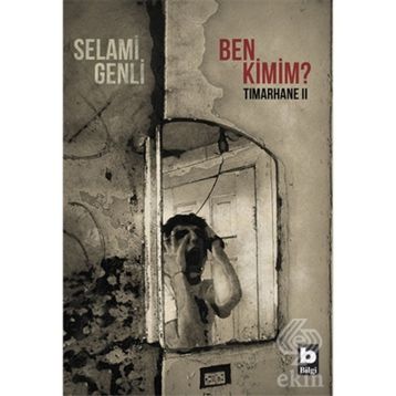 Ben Kimim? - Tımarhane 2 - Selami Genli
