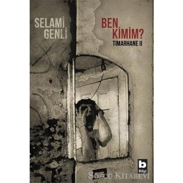 Ben Kimim? - Tımarhane 2 - Selami Genli