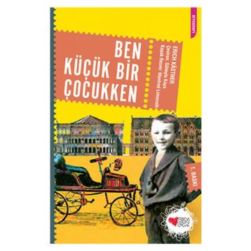 BEN KÜÇÜK BIR ÇOCUKKEN - ERICH KASTNER