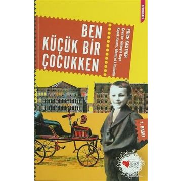 BEN KÜÇÜK BIR ÇOCUKKEN - ERICH KASTNER