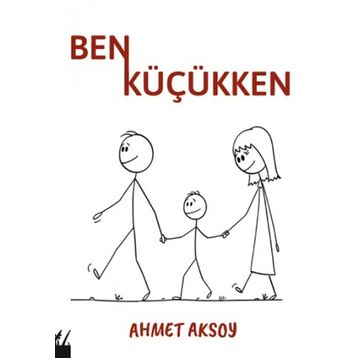 Ben Küçükken - Ahmet Aksoy