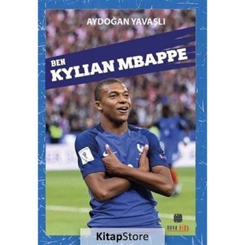 Ben Kylian Mbappe - Aydoğan Yavaşlı