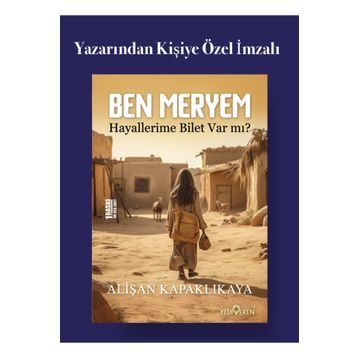 Ben Meryem Hayallerime Bilet Var Mı? - Alişan Kapaklıkaya - Yediveren Yayınları
