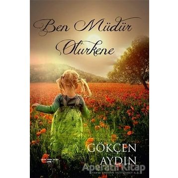 Ben Müdür Olurkene - Gökçen Aydın