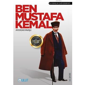 BEN MUSTAFA KEMAL - AYDOĞAN YAVAŞLI