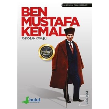 BEN MUSTAFA KEMAL - AYDOĞAN YAVAŞLI