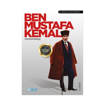 BEN MUSTAFA KEMAL - AYDOĞAN YAVAŞLI