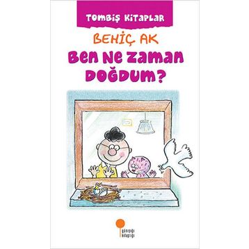 Ben Ne Zaman Doğdum ? - Behiç Ak
