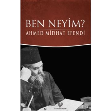 BEN NEYIM ? - AHMET MITHAT EFENDI