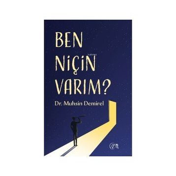 BEN NİÇİN VARIM ? - MUHSIN DEMIREL