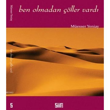 Ben Olmadan Çöller Vardı - Müesser Yeniay