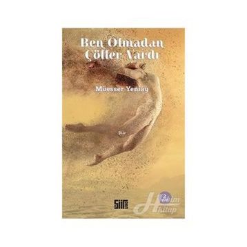 Ben Olmadan Çöller Vardı - Müesser Yeniay