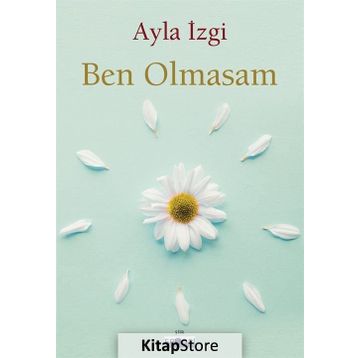 Ben Olmasam - Ayla İzgi