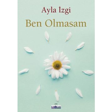 Ben Olmasam - Ayla İzgi
